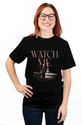Watch Me t-shirt